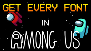 How To Get Every Font In Among Us Logo Crewmate And Tasks Text Youtube