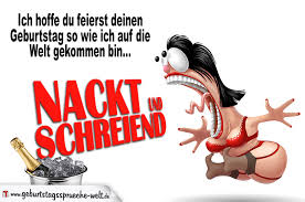 NACKT UND SCHREIEND - Lustige Geburtstagssprüche mit Bildern