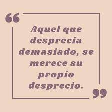 En este artículo encontrarás un gran frases de desprecio para un hombre. 50 Frases De Desprecio Hacia Otras Personas