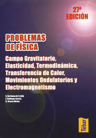 Es decir, que puede estirarse sin romperse y luego recuperar su forma. 9788473602396 Problemas De Fisica Campo Gravitatorio Elasticidad Termodinamica Transferencia De Calor Movimientos Ondulatorios Y Electromagnetismo Spanish Edition Abebooks Burbano Santiago 8473602390