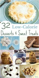 32 Low Calorie Desserts And Sweet Treats Low Calorie Desserts No Calorie Foods Low Cal Dessert