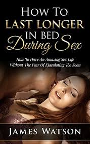Practicing mindfulness outside the bedroom can only help your game in bed too. Sex How To Last Longer In Bed How To Have An Amazing Sex Life Without The
