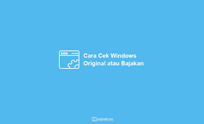 4 Cara Membedakan Windows 10 8 7 Asli Bajakan