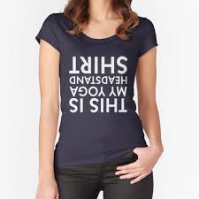 Maybe you would like to learn more about one of these? Yoga T Shirts Redbubble