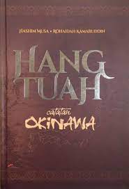 Mahathir jadi perdana menteri, apakah pemimpin sesudahnya akan mengekalkannya nanti? Hang Tuah Catatan Okinawa By Hashim Musa