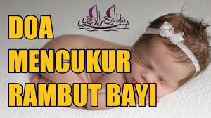Gunakan gunting rambut, pisau cukur atau handuk kecil yang lembut dan juga air hangat secukupnya. Doa Mencukur Memotong Rambut Bayi Yang Baru Lahir Saat Aqiqah Sesuai Sunnah Youtube