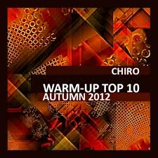 warm up top 10 autumn 2012 by chiro tracks on beatport