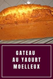 Gateau Au Yaourt Moelleux Recette En 2020 Gateau Yaourt Moelleux Gateau Yaourt Gateau