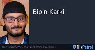 Bipin Karki • FlixPatrol