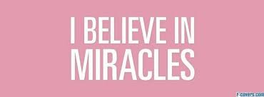 Image result for images i believe in miracles