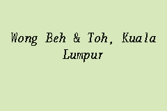 Most of our clients are public listed corporations, financial services institutions and. Wong Beh Toh Kuala Lumpur Legal Firm In Jalan Ampang