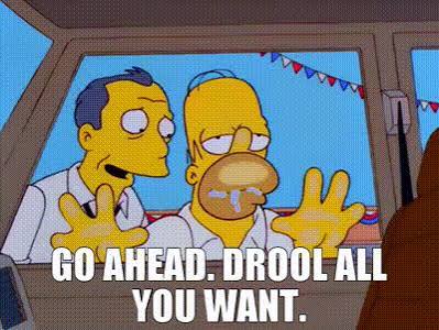 YARN | Go ahead. Drool all you want. | The Simpsons (1989) - S10E15 Comedy  | Video gifs by quotes | 46b3e9fe | 紗