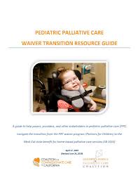 Priority clients receive a phone consult, priority scheduling, etc. Pediatric Palliative Care Waiver Transition Resource Guide Coalition For Compassionate Care Of Californiacoalition For Compassionate Care Of California
