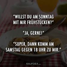 Willst Du Am Sonntag Mit Mir Fruhstucken Witzige Spruche Witze Spruche Und Lustige Spruche