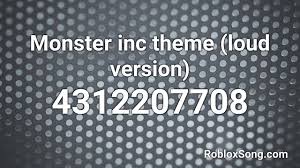 Most popular sites that list loud boombox codes. Monster Inc Theme Loud Version Roblox Id Roblox Music Code Youtube