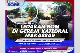 Bom makassar ini terjadi saat kegiatan misa palma yang dilakukan secara protokol kesehatan di gereja katedral makassar. 7j8dihmzhlfz1m