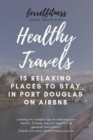 Port Douglas Accommodation Queensland Places To Stay For A Relaxing Holiday On Airbnb Affordable Places T Healthy Travel Australia Travel Relaxing Holidays