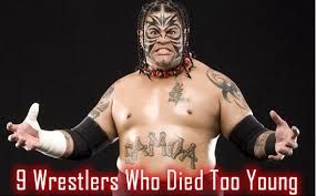 If a wrestler didn't get busted up in the face, then so be it. 9 Wrestlers Who Died Too Young Total Pro Sports