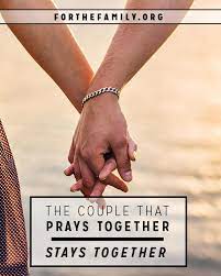 The Couple That Prays Together Stays Together For The Family