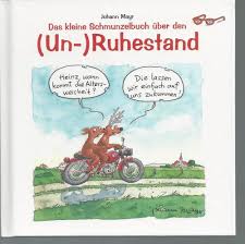 Das Kleine Schmunzelbuch Uber Den Un Ruhestand Ruhestand Spruche Zum Ruhestand Ruhe