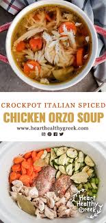 Heart healthy crockpot recipes chicken, a vast. Crock Pot Italian Spiced Chicken Orzo Soup Heart Healthy Greek
