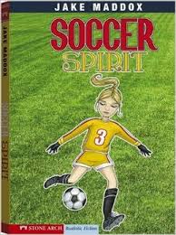 Anyone can contribute and help our community! Soccer Spirit By Jake Maddox The Jake Maddox Girl Sports Series Book 6 Cereal Readers