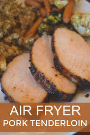 Air Fryer Instant Pot Vortex Pork Tenderloin Instant Pot Cooking Recipe Tenderloin Recipes Pork Tenderloin Pork Tenderloin Recipes
