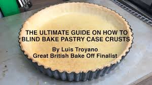Easy family food for every day of the week'. The Ultimate How To Blind Bake Pastry Case Crust From A Bake Off Finalist Youtube