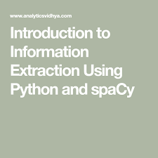 Introduction To Information Extraction Using Python And Spacy Data Science Python Computational Linguistics