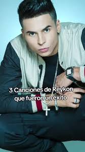3 Éxitos, los recuerdas?? #reykon