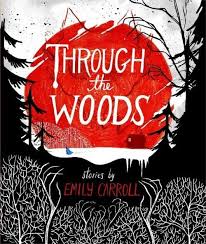 Through The Woods By Emily Carroll English Hardcover Book Free Shipping Emily Carroll Graphic Novel Best Books Of 2014