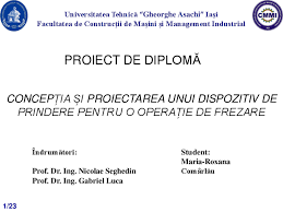 Admitere 2018 facultatea de constructii de masini si management industrial. Ppt Conceptia Si Proiectarea Unui Dispozitiv De Prindere Pentru O Operatie De Frezare Roxana ComarlÄƒu Academia Edu