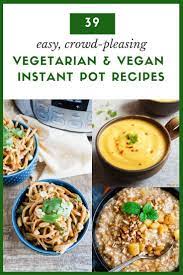 Vegetarian Vegan Instant Pot Recipes Vegan Instant Pot Recipes Vegetarian Instant Pot Instant Pot Recipes Vegetarian