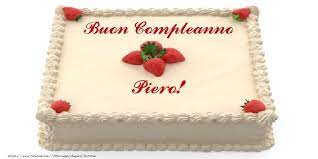 Torta Con Fragole Buon Compleanno Piero Cartolina Di Compleanno Buon Compleanno Compleanno