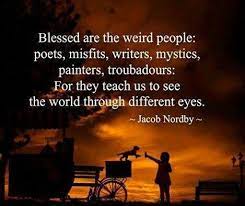 Your weirdness will make you stronger, your dark side will keep you whole, your vulnerability will connect you to the suffering of our world, your creativity will. Blessed Are The Weird Mark Anthony Books