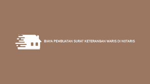 Biaya Pembuatan Surat Keterangan Waris Di Notaris 2021 Syarat Cara