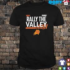4.19 phoenix suns at milwaukee bucks | 4.22 phoenix suns at boston celticswe're rallying the valley. 2021 Nba Playoffs Phoenix Suns Rally The Valley Shirt Hoodie And Sweater