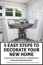 Many new homeowners tackle the process of decorating their new home piece by piece, starting with the items and rooms that they know they'll use the most. 5 Easy Steps To Decorate Your New Home Jenna Gaidusek Designs