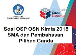 Olimpiade sains nasional bidang kimia merupakan salah satu ajang lomba kimi yang bergengsi bagi siswa kami tidak memberikan soal saja, namun kami melampirkan juga pembahasannya. Soal Osp Osn Kimia 2018 Sma Dan Pembahasan Pilihan Ganda Kimia Latihan Sma