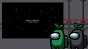 Among Us Never Has Been Meme Original Youtube