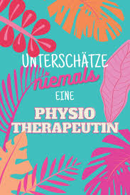 Wellness geschenke personalisierte wellness geschenke für frauen & männer für gestresste erholung jetzt schenken! Unterschatze Niemals Eine Physiotherapeutin Notizbuch Inkl Kalender 2021 Das Perfekte Geschenk Fur Frauen Die Patienten Einranken Geschenkidee Geschenke Amazon De Publishing Mh Physiotherapeutin Bucher