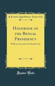 Buy Handbook of the Bengal Presidency: With an Account of Calcutta City (Classic Reprint) Book Online at Low Prices in India | Handbook of the Bengal ...