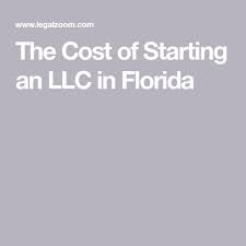 The Cost Of Starting An Llc In Florida Llc Business Florida Opening A Business