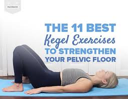The 11 Best Kegel Exercises To Strengthen Your Pelvic Floor Kegel Exercise Post Partum Workout Pelvic Floor Muscle Exercise