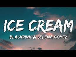 Blackpink Selena Gomez Ice Cream Lyrics Youtube In 2021 Ice Cream Lyrics Selena Gomez Lyrics