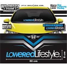 Stiker untuk kaca belakang atau depan mobil. Sticker Kaca Depan Mobil Lowered Lifestyle Shopee Indonesia