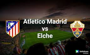 Atletico madrid won 9 direct matches. Atletico Madrid Vs Elche Match Preview Liga Bbva Primera 33rd Round Sofascore News