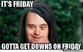 Finally friday meme and memes funny images collection. Its Friday Meme 08 Idk493