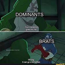 DOMINANTS BRATS @sexpositive. memes - iFunny Brazil