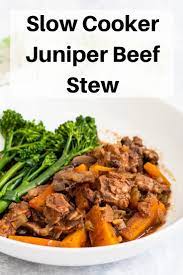 Slow Cooked Juniper Beef Stew Recipe In 2020 Beef Recipes For Dinner Delicious Beef Recipe Best Beef Recipes